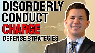 Disorderly Conduct Charge Defense Strategies [upl. by Mortimer104]