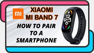 How to pair the Xiaomi Mi Band 7 to a smartphone [upl. by Esaj]