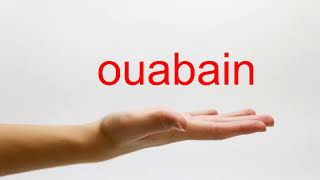 How to Pronounce ouabain  American English [upl. by Artima445]