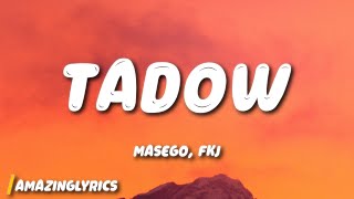 Masego FKJ  Tadow Lyrics [upl. by Popelka]