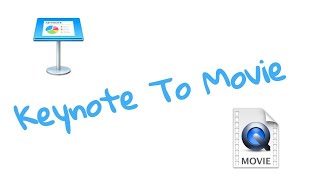 How To Convert A Keynote File Into A Movie File [upl. by Dyoll]