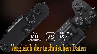 Leica M11 Monochrome vs Sony A7S III Ein Vergleich der technischen Daten [upl. by Ettebab]