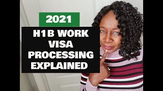 2021 H1B WORK VISA PROCESSING EXPLAINED [upl. by Fredrika]