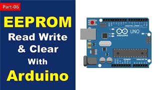 06 EEPROM Read Write and Clear in Arduino ArduinoEEPROM [upl. by Ika]