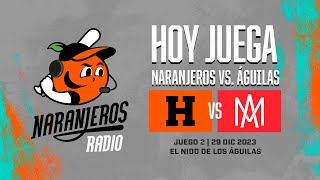 Naranjeros de Hermosillo 🍊 vs 🦅 Águilas de Mexicali 📻 [upl. by Saied]