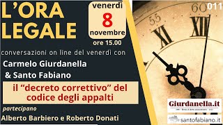 Lora legale n11 di venerdì 8 novembre ore 15 Il correttivo del codice appalti [upl. by Eenwahs]