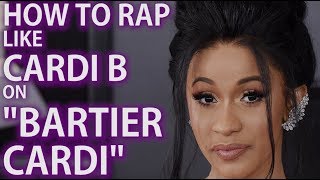 How To Rap Like Cardi B on quotBartier Cardiquot Song Structure  Rap Tutorial [upl. by Leede]