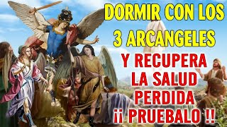 ORACIÓN A LOS 3 ARCÁNGELES PARA PROTECCIÓN BENDICIÓN SANACIÓN ENFERMEDADES Y RECIBE UN MILAGRO [upl. by Llenrad]