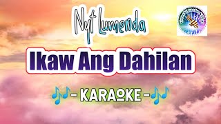 Ikäw Añg Dähilan KARAOKE Nyt Lumenda tagalog karaoke OPM videoke [upl. by Enilesor]