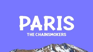 THECHAINSMOKERS  Paris Lyrics [upl. by Ellinad]