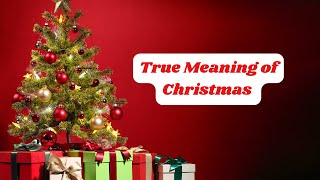 The True Meaning of Christmas According to the Bible Unveiling Sacred Message of Love and Redemp [upl. by Tterej]