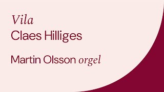 Vila av Claes Hilliges  Martin Olsson  Orgel [upl. by Rosenberg]