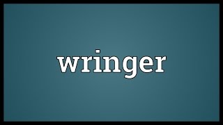 Wringer Meaning [upl. by Lengel133]