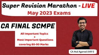 SCMPE Super Revision Marathon May 23  Important Topics amp Questions 8090 Marks  Atul Agarwal AIR 1 [upl. by Anerol]