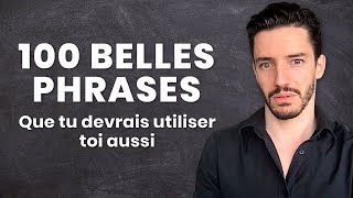 100 Belles Phrases Françaises que TU devrais utiliser plus souvent [upl. by Jacquie]