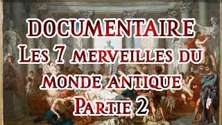 Documentaire  Les 7 merveilles du monde antique partie 2  VF [upl. by Mauro208]