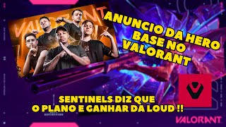 🔴 HERO BASE VEM FORTE NO VALORANT  ANUNCIO DO TIME E ENTREVISTA DA SENTINELS [upl. by Chung479]