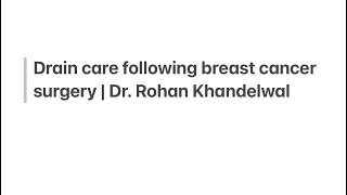 Drain care after Breast Cancer Surgery  Tips amp Instructions  Dr Rohan Khandelwal breastcancer [upl. by Eiramrefinnej280]