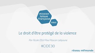 CIDE30  Le droit dêtre protégé de la violence [upl. by Niwrehs]