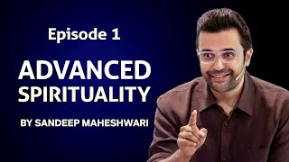 Episode 1  Advanced Spirituality By Sandeep Maheshwari [upl. by Fording]