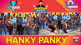 Hanky Panky  Khush Raho Pakistan Instagramers Vs Tick Tockers  Faysal Quraishi [upl. by Annait]