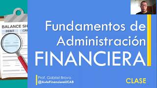 Fundamentos de Administración Financiera Tema I  Introducción a las Finanzas 1 de 3 [upl. by Assej342]