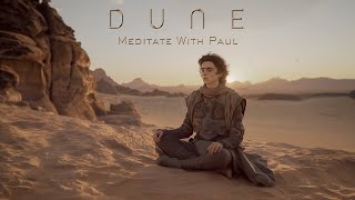 DUNE Meditate with Paul  Deep Relaxing Ambient Music for Meditation Concentration amp Study [upl. by Ogirdor]