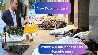 Prince Williams Bold Move to End Homelessness New Documentary [upl. by Hadsall]