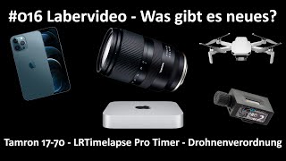 Labervideo 016  Tamron 1770  Mac Mini M1  DJI Mini 2  Drohnenverordnung  iPhone 12 Pro MAX [upl. by Licec]