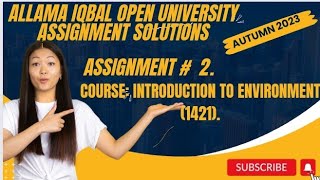 code 1421AIOU SOLVED ASSIGNMENT2AiouAutumn 2023Introduction to environment BA2023 aiou [upl. by Ednil977]