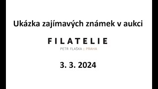 Zajímavé známky Aukce Filatelie Flaška 3 3 2024 Radek Novák [upl. by Ayamat]