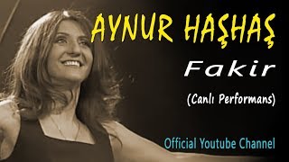 Aynur Haşhaş  Fakir Canlı Performans [upl. by Bui]