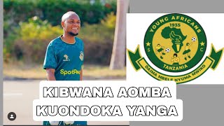 KIBWANA AOMBA KUONDOKA YANGA [upl. by Cornelia657]