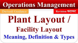 Plant Layout in Operations Management  Facility Layout Types of Plant Layout Principles of Layout [upl. by Aicilet]