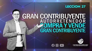 GRAN CONTRIBUYENTE AUTORRETENEDOR COMPRA A GRAN CONTRIBUYENTE [upl. by Werna285]