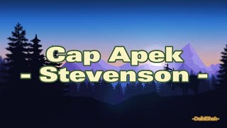 Stevenson  Cap Apek Lirik Lagu [upl. by Asirem898]