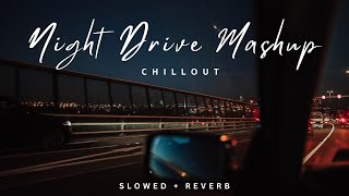 NonStop Night Drive Mashup 🚗  Road Trip Mashup  Long Drive Mashup  Night Lofi Songs ❤️❤️ [upl. by Hanselka]