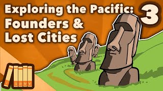 Exploring the Pacific  Founders amp Lost Cities  Extra History  Part 3 [upl. by Ahsiuqal]