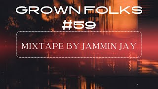 Grown Folks 59  Jammin Jay [upl. by Nov]