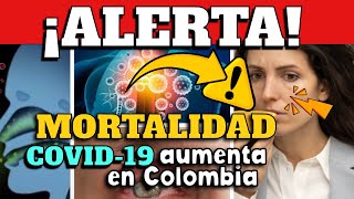 ALERTA EN COLOMBIA  REGISTRAN AUMENTO DE MORTALIDAD POR COVID19 [upl. by Dahc]