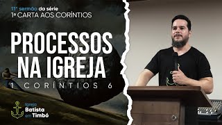 Processos na igreja  1 Coríntios 6111  batistaemtimbo [upl. by Atekram676]