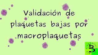 🟪Validación de plaquetas bajas por macroplaquetas [upl. by Annairol597]