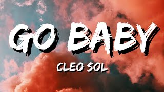 Cleo Sol  Go Baby Lyrics [upl. by Hartmann]