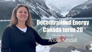 364 Decentralized Energy Canada Turns 20  We talk to founder Anouk Kendall [upl. by Oznohpla610]