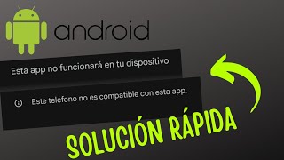 Solución RÁPIDA a quotEste teléfono no es compatible con esta appquot [upl. by Schafer]