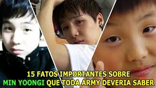 15 FATOS IMPORTANTES SOBRE MIN YOONGI QUE TODA ARMY DEVERIA SABER [upl. by Baptista266]