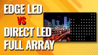 Edge LED vs Direct LED vs Full Array 📺💥¿Cuál es EL MEJOR SISTEMA EN TV LED [upl. by Hctim]