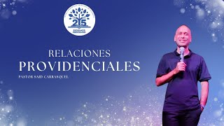 Relaciones Providenciales  Pastor Said Carrasquel  Mes Aniversario 25  Prédicas Cristianas [upl. by Moreta676]