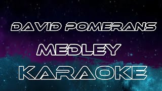 DAVID POMERANS MEDLEY KARAOKE 🎤🎙️ MiNDIDOL karaoke videoke medley [upl. by Niwrad]