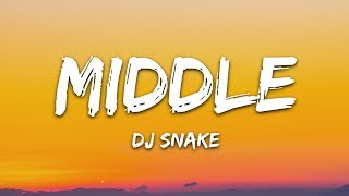 DJ Snake  Middle Lyrics ft Bipolar Sunshine [upl. by Fernandina]